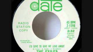 I'd Love To Give My Love Away - The Exiles