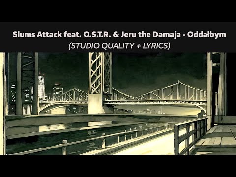 Slums Attack feat. O.S.T.R. & Jeru the Damaja - Oddałbym (Studio Quality + Lyrics) // Return to Rare