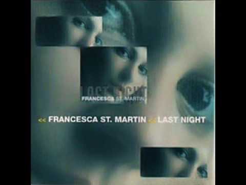 Francesca St. Martin - Last Night (Basic Radio Cut)
