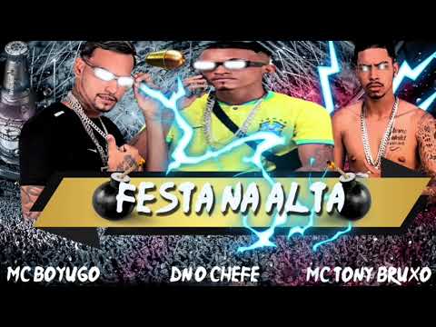 MC boyugo - Dno Chefe - MC Tony bruxo - Festa na Alta