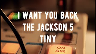 - The Jackson 5 「I Want You Back」 covered by Tiny