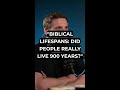 Biblical Lifespans Did People Really Live 900 Years