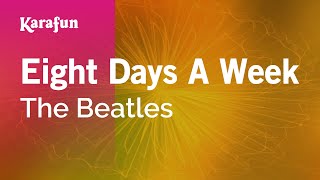 Eight Days A Week - The Beatles | Karaoke Version | KaraFun