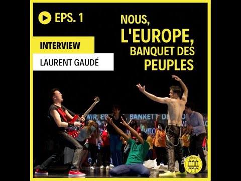 Épisode 1 - Interview Laurent Gaudé (2022)
Nous, L'Europe, Banquet des peuples
de Laurent...