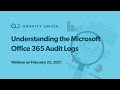 Understanding The Microsoft Office 365 Audit Logs Gravity Union