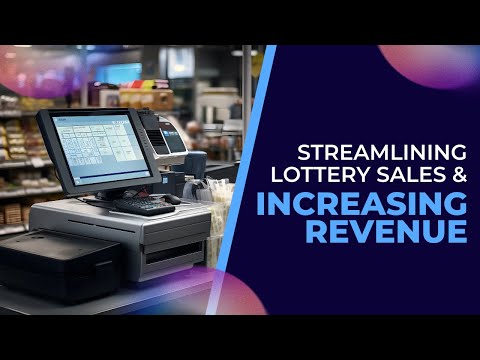 Streamlining Lottery Sales and Increasing Revenue