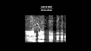 Liar In Wait - And There Will Your Heart Be Also (Fields Of The Nephilim Cover)