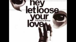 The Focus Group - Echo Release (from Hey Let Loose Your Love)