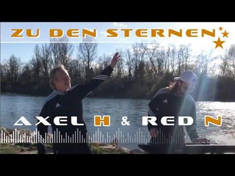 Axel H. & Red N - Zu den Sternen (Official Music Video)