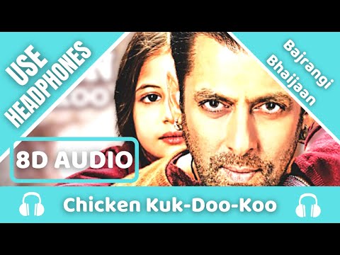 Chicken Kuk-Doo-Koo (8D AUDIO) - Mohit C, Palak M Pritam |Salman Khan|Bajrangi Bhaijaan|8D Acoustica