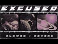 Lowx — Excused [ slowed + reverb ]