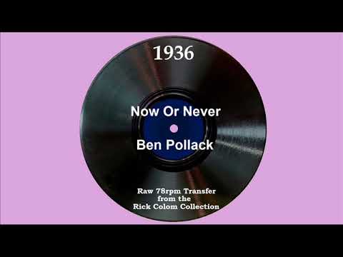 1936 Ben Pollack - Now Or Never (Jim Hardy, vocal)