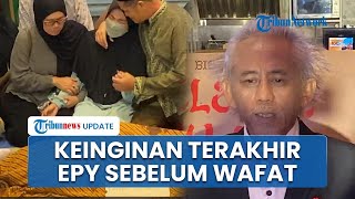 Kronologi Meninggalnya Epy Kusnandar, Idap Penyakit Berhubungan Otak hingga Embuskan Napas Akhir