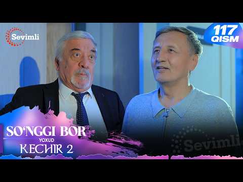 So'nggi bor yoxud Kechir 2 117-qism (milliy serial) Сўнгги бор ёхуд Кечир 2 117-қисм (миллий сериал)
