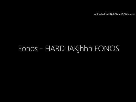 Fonos - HARD JAKjhhh FONOS