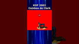Algunos Combos de CLARK #kof2002   #thekingoffighters #combo