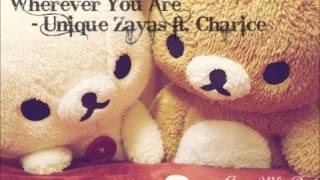 ♫. Wherever You Are - Unique Zayas ft. Charice.