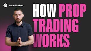 How Prop Trading Works | Prop Firm 101