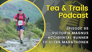 Victoria Magnus - Accidental Runner to Ultra Marathoner - Episode 95