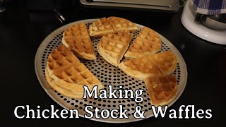 Making Chicken Stock & Waffles