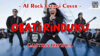 Download lagu Cantika Davinca - Obati Rinduku (AI Rock Energi Cover) mp3 Download lagu Cantika Davinca - Obati Rinduku (AI Rock Energi Cover) mp3