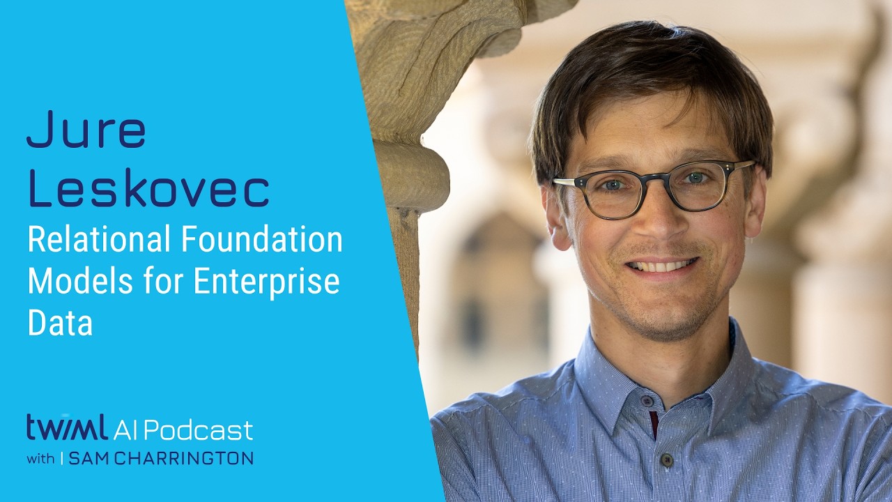 Relational Foundation Models for Enterprise Data [Jure Leskovec] - 768 - TWIML
