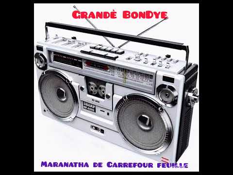 Grandè BonDye -----. Maranatha de Carrefour feuille 🎹🎹🎹🎼🎼🎼🎼🎶🎶🎶🎵🎵🎵🎵🎤🎧