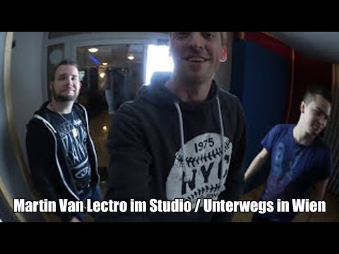 Martin Van Lectro im Studio / Unterwegs in Wien - Videoblog