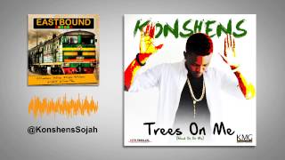 Konshens - Trees On Me (Weed On Me Radio) [Official Audio] 2014