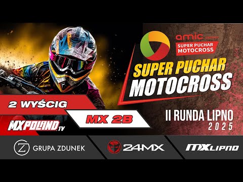 2025 AMIC ENERGY Super Puchar Motocross - II Runda - LIPNO / MX 2B - 2 wyścig