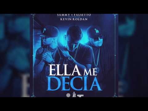 Sammy Y Falsetto Ft Kevin Roldan - Ella Me Decia ( Video Music Oficial)