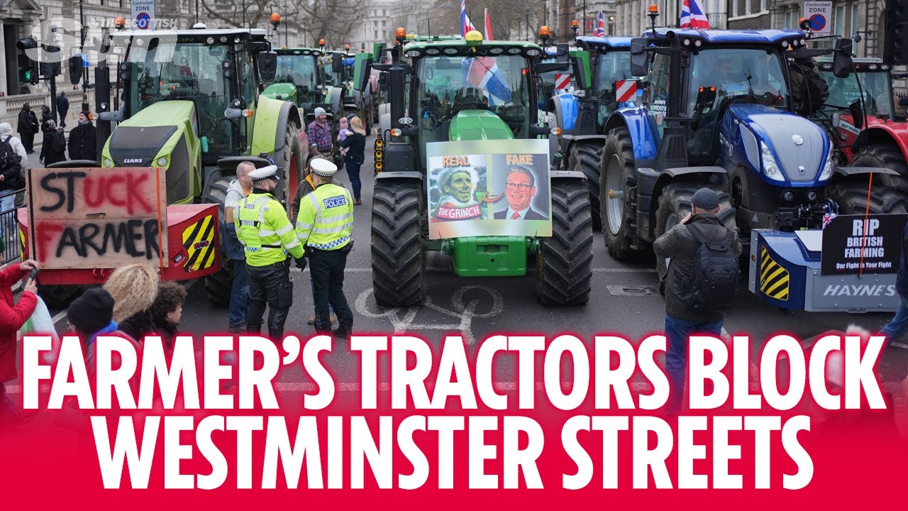 UK farmers block Westminster streets with tractors as they protest Labour's 'tractor tax'