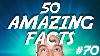 50 AMAZING Facts to Blow Your Mind! #70