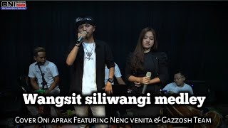 Download lagu WANGSIT SILIWANGI MEDLEY || Featuring Neng Venita Gazzosh Team mp3
