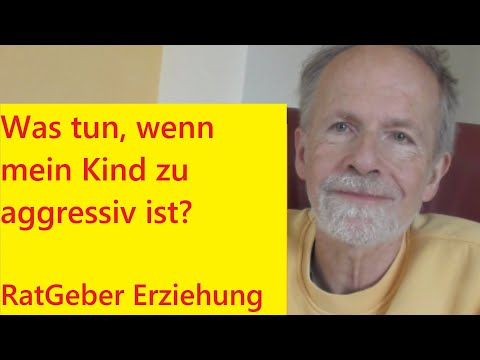 Was tun, wenn mein Kind zu AGGRESSIV ist?
