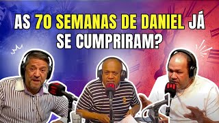 O CLIMA ESQUENTOU: AS 70 SEMANAS DE DANIEL JÁ SE CUMPRIRAM? DEBATE QUENTE ENTRE PASTORES ESCATÓLOGOS