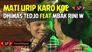 Download lagu MATI URIP KARO KOE - DHIMAS TEDJO FEAT MBAK RINI W (SRGK) CAMPURSARI PENDOPO KANG TEDJO mp3 Download lagu MATI URIP KARO KOE - DHIMAS TEDJO FEAT MBAK RINI W (SRGK) CAMPURSARI PENDOPO KANG TEDJO mp3