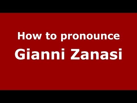 How to pronounce Gianni Zanasi (Italian/Italy) - PronounceNames.com
