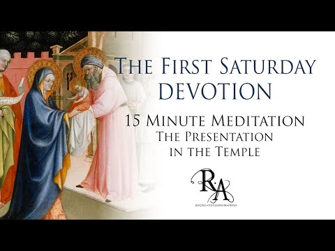 The First Saturday Devotion 15 Minute Meditation - The Presentation in the Temple