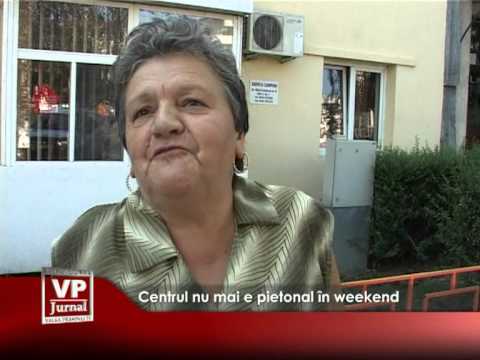 Centrul nu mai e pietonal în weekend