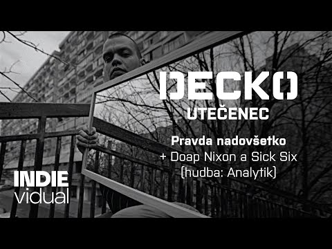 Decko [+ Doap Nixon & Sick Six] — Pravda nadovšetko • prod. Analytik