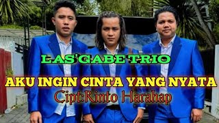 Download lagu AKU INGIN CINTA YANG NYATA LAS'GABE TRIO Cipt:Rinto Harahap  mp3