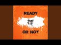 Ready Or Not