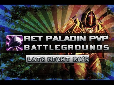 5.3 Ret Paladin PvP - BG's on a late night - World of Warcraft Mists of Pandaria