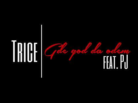 Trice feat. PJ - Gde god da odem (2016)