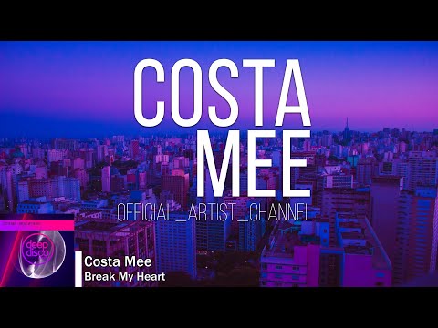 Costa Mee - Break My Heart