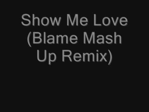 SHOW ME LOVE (Blame Mash Up Remix) - Robin S