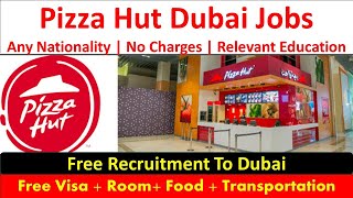 Pizza Hut Group Hiring Staff In Dubai - UAE 2022
