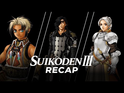 Suikoden III: Recap