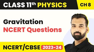 Gravitation Class 11 NCERT Questions - Gravitation | Class 11 Physics